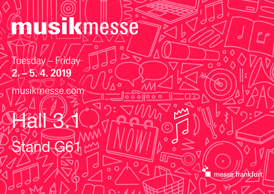MusikMesse Frankfurt 2-5. 4. 2019 – HALL 3.1 Stand G61